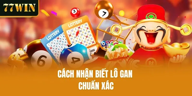 Cách nhận biết lô gan chuẩn xác