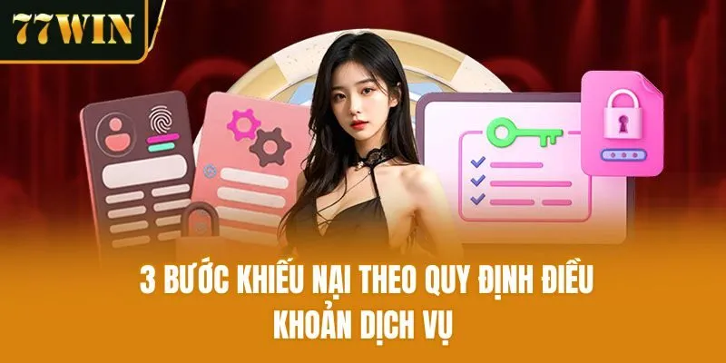 3 bước khiếu nại theo quy định điều khoản dịch vụ