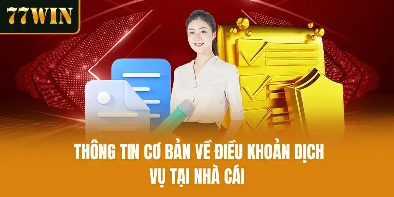 Thông tin cơ bản về điều khoản dịch vụ tại nhà cái
